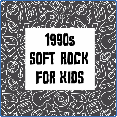 Various Artists - 1990s Soft Rock For Kids (2022)