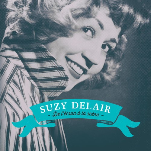 Suzy Delair - De l'écran à la scène - 2018