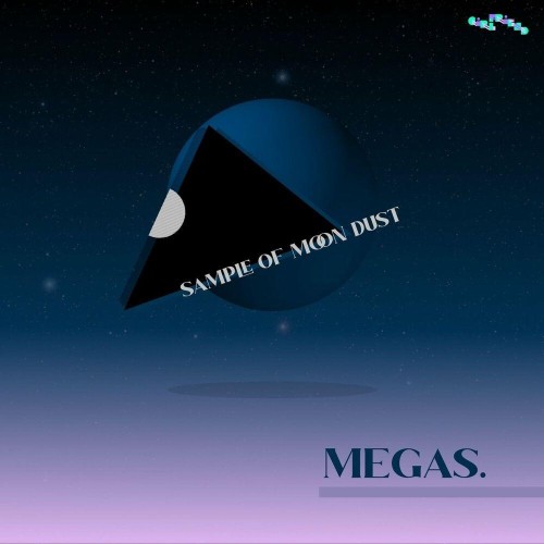 Megas - Sample Of Moon Dust (2022)
