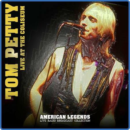 Tom Petty - Tom Petty Live At The Coliseum, 1987 (2022)