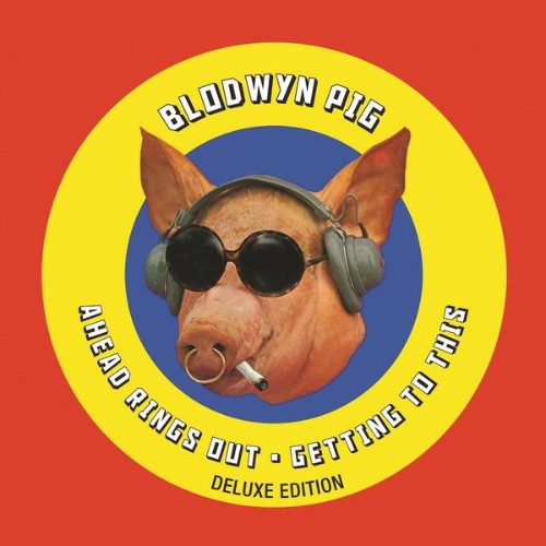 Blodwyn Pig - Ahead Rings Out  Getting to This (Deluxe Edition) - 2018