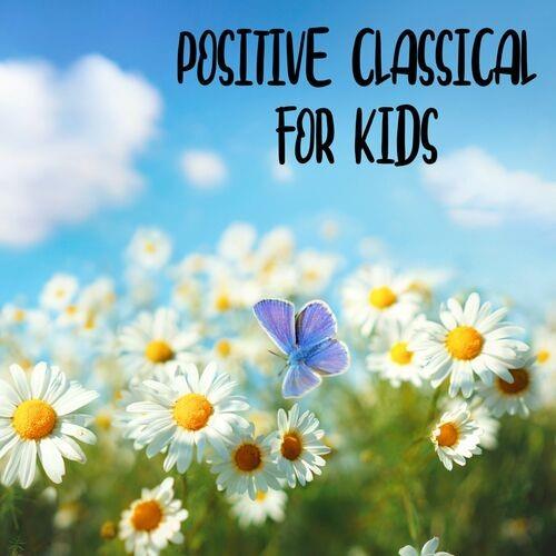 Positive Classical For Kids (2022)