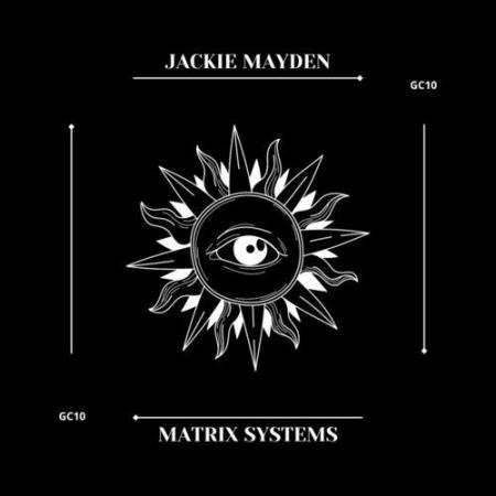 Jackie Mayden - Matrix Systems (2022)