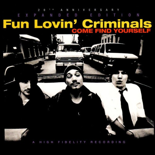 Fun Lovin' Criminals - Come Find Yourself (Expanded Edition) - 1996