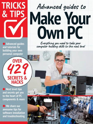 Advanced guides for Make Your Own PC  Tricks and Tips - 10th Edition 2022 
