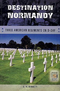 Destination Normandy: Three American Regiments on D-Day