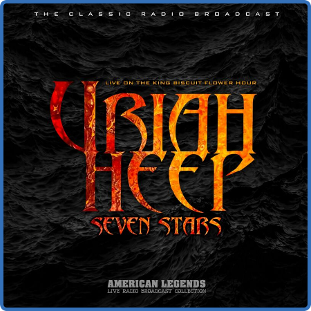 Uriah Heep - Uriah Heep Live On The King Biscuit Flower Hour  Seven Stars (2022)