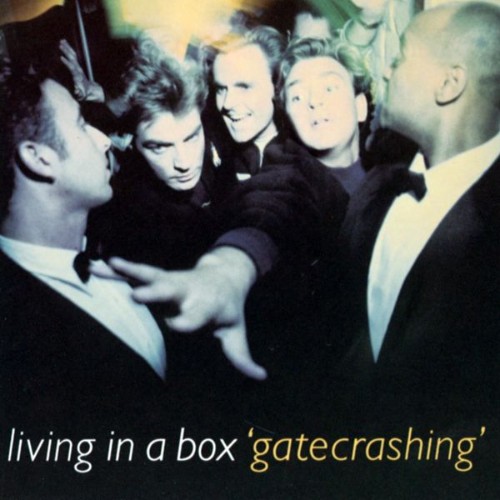 Living In A Box - Gatecrashing - 1989 Living In A Box - Gatecrashing - 1989