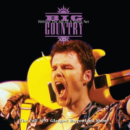 Big Country - Without the Aid of a Safety Net (Live) (Deluxe Version) - 1994