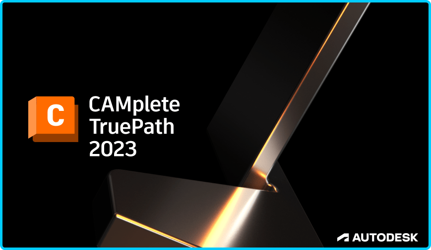 Autodesk CAMplete TruePath 2023 x64 Multilanguage 31e2b99454faf77905c56d4b88356b79