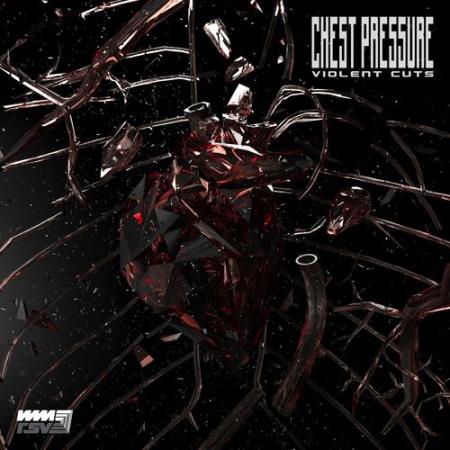 Violent Cuts - Chest Pressure EP (2022)