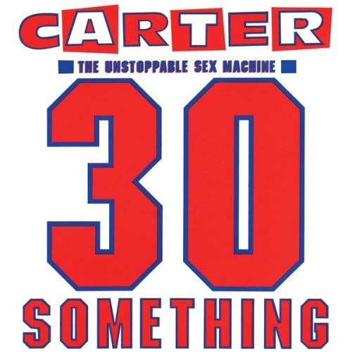 Carter The Unstoppable Sex Machine - 30 Something (Deluxe Version) - 1991