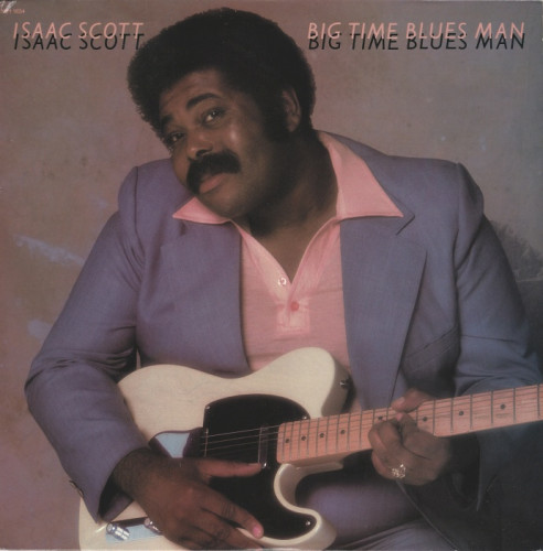Isaac Scott - 1982 - Big Time Blues Man (Vinyl-Rip) [lossless]