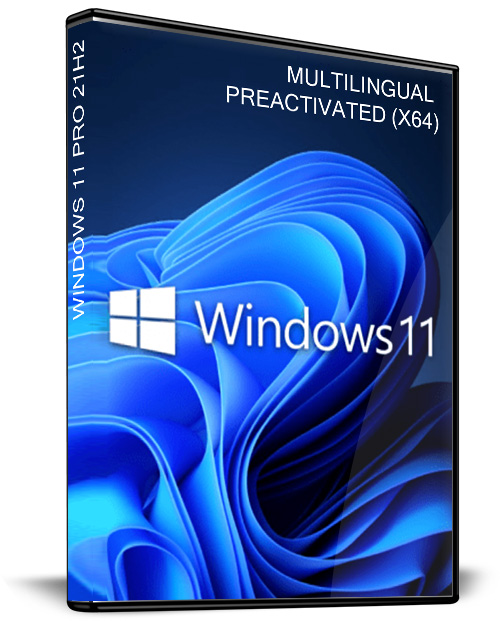 Windows 11 Pro 21H2 Build 22000.675 (No TPM Required) Multilingual Preactivated (x64)