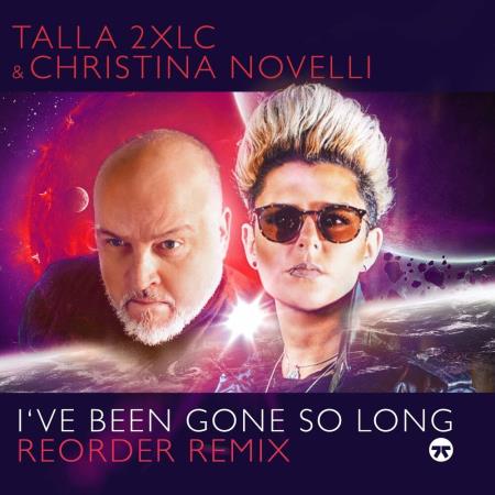 Talla 2XLC & Christina Novelli - I've Been Gone So Long (ReOrder Remix) (2022)