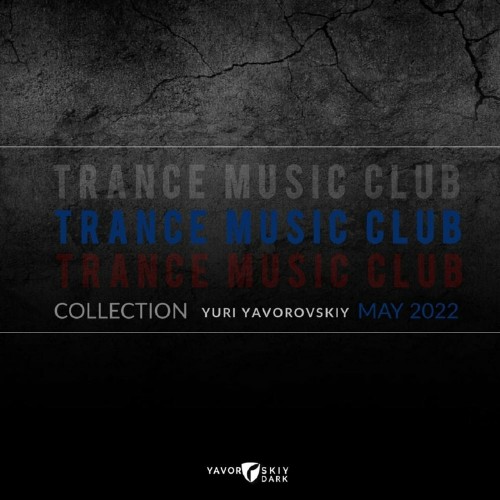 Trance Music Club Collection Yuri Yavorovskiy May 2022 (2022)