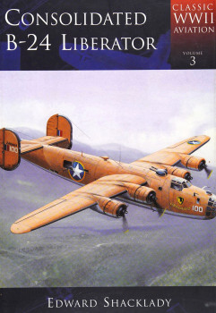 Consolidated B-24 Liberator (Classic WWII Aviation 3)
