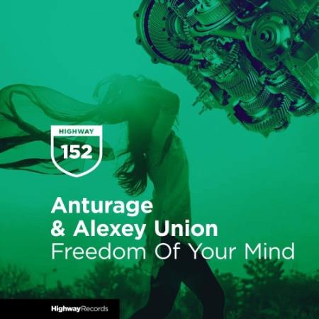 Anturage & Alexey Union & Aves Volare - Freedom Of Your Mind (2022)