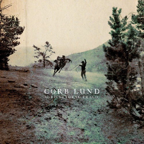 Corb Lund - Agricultural Tragic (2020)