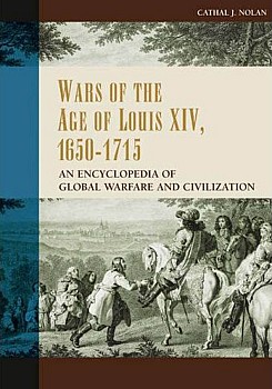 Wars of the Age of Louis XIV, 16501715: An Encyclopedia of Global Warfare and Civilization