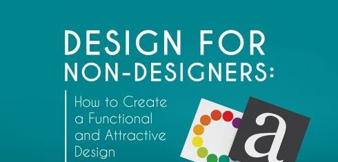 Design for Non-Designers: How to Create a Functional & Attractive Design