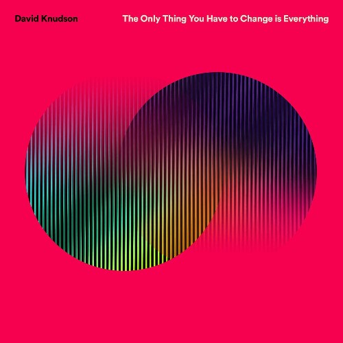 David Knudson, The Sand Band - The Only Thing You Have to Change is Everything (2022)
