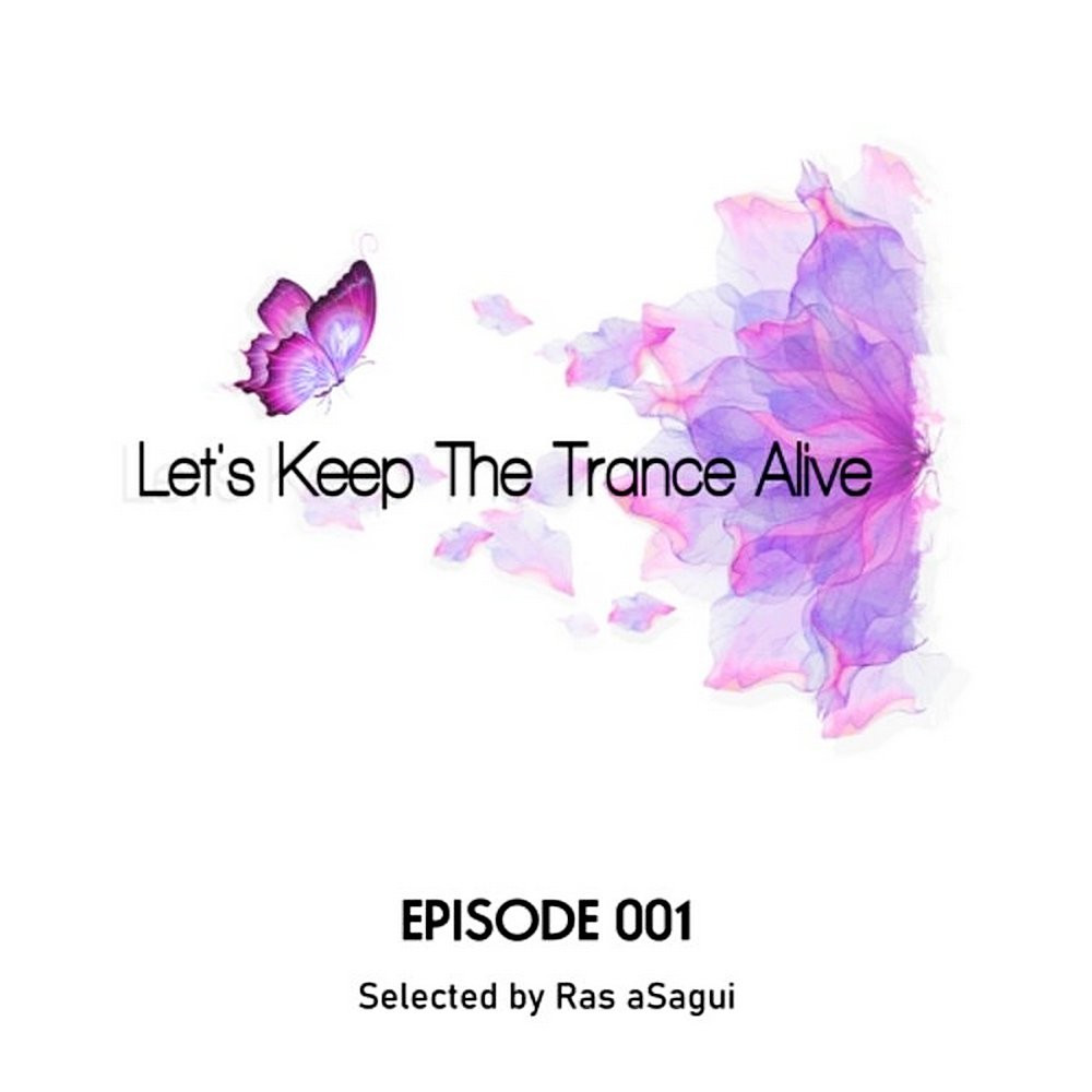 Episode 001 Let\`s Keep The Trance Alive (2022)