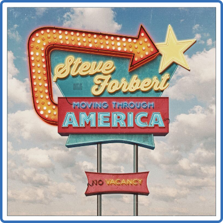 Steve Forbert - Moving Through America (2022)