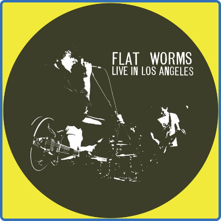 Flat Worms - Live in Los Angeles (2022)