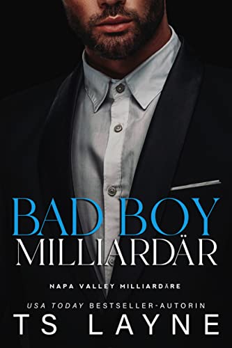 Cover: Ts Layne  -  Bad Boy Milliardär (Napa Valley Milliardäre 2)