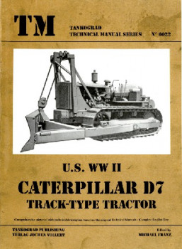 U.S. WWII Caterpillar D7 Track-Type Tractor (Tankograd Technical Manual Series 6022)