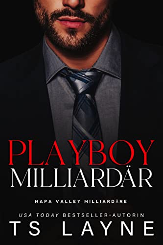 Cover: Ts Layne  -  Playboy Milliardär (Napa Valley Milliardäre 3)