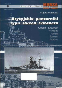 Brytyjskie Pancerniki Typu Queen Elizabeth (Biblioteka Magazynu Morze Statki i Okrety 8)