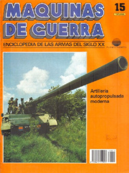 Artilleria autopropulsada moderna (Maquinas de Guerra 15)