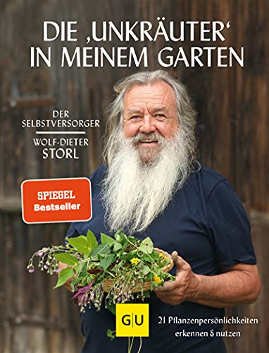 Cover: Wolf - Dieter Storl  -  Die "Unkräuter" in meinem Garten: 21 Pflanzenpersönlichkeiten erkennen & nutzen (Gu Garten Extra)