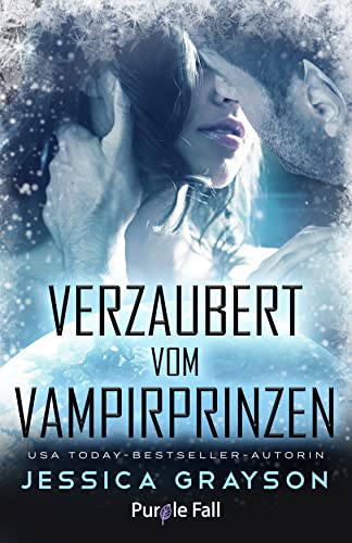 Cover: Jessica Grayson  -  Verzaubert vom Vampirprinzen