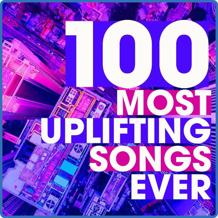Various Artists - 100 Most Uplifting Songs Ever (2022)