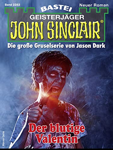 Cover: Jason Dark  -  John Sinclair 2283  -  Der blutige Valentin