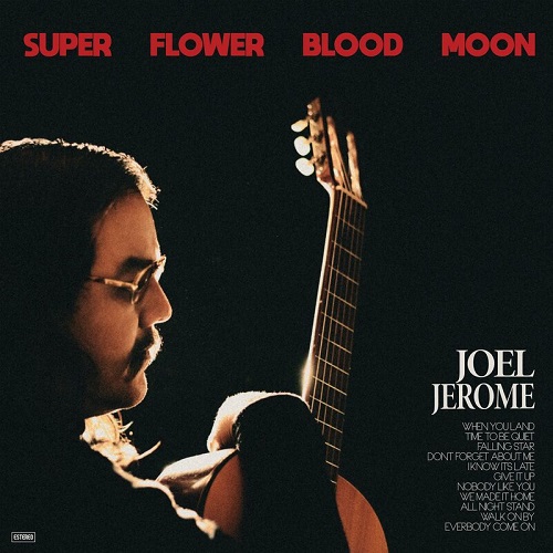 Joel Jerome - Super Flower Blood Moon (2022)
