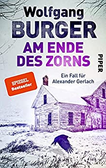Cover: Wolfgang Burger  -  Am Ende des Zorns (Alexander - Gerlah Deutscher Krimi aus dem beschaulichen Heidelberg