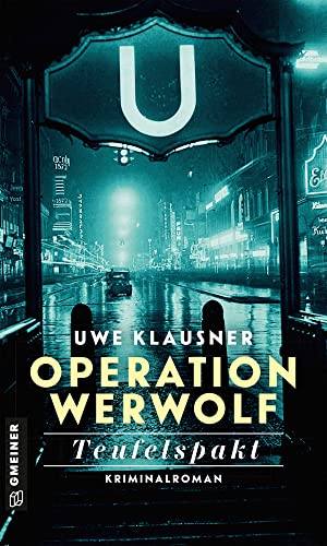 Cover: Uwe Klausner  -  Operation Werwolf  -  Teufelspakt: Kriminalroman (Kommissar Tom Sydow 15)
