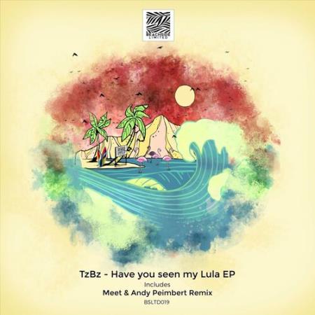 TzBz - Have You Seen My Lula EP (2022)