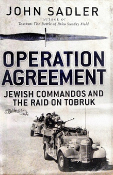 Operation Agreement: Jewish Commandos and the Raid on Tobruk (Osprey General Military)