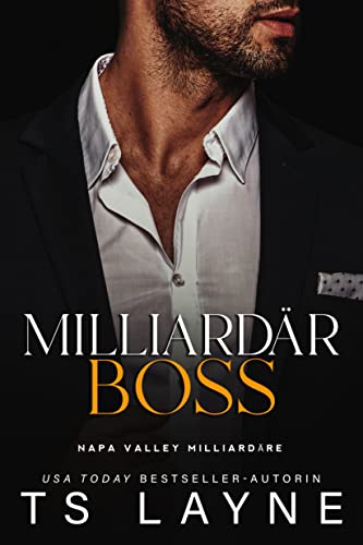 Cover: Ts Layne  -  Milliardär Boss (Napa Valley Milliardäre 4)