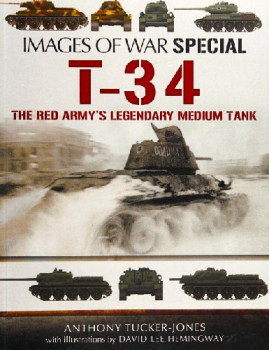 T-34: The Red Army's Legendary Medium Tank (Images of War Special)