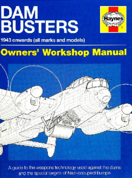 Dam Busters: 1943 onwards (all marks and models) (Owners' Workship Manual)