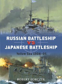 Russian Battleship vs Japanese Battleship (Osprey Duel 15)