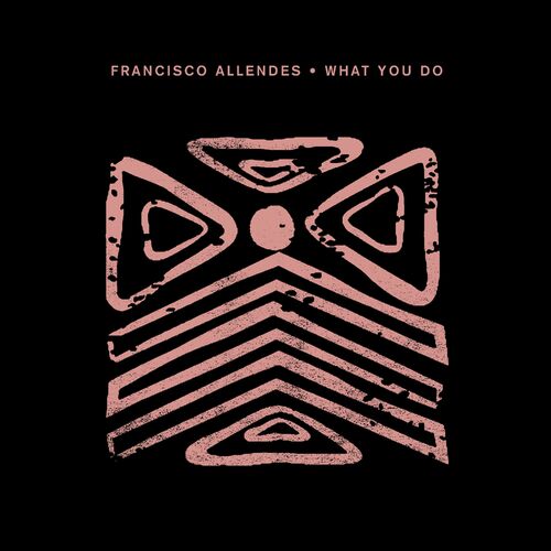 Francisco Allendes - What To Do (2022)
