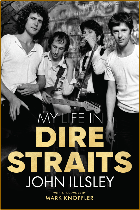 My Life in Dire Straits -John Illsley