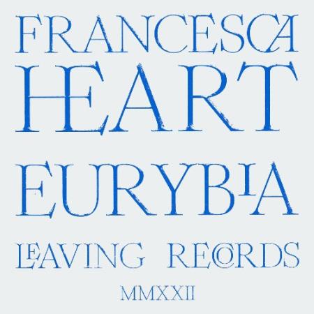 Francesca Heart - Eurybia (2022)